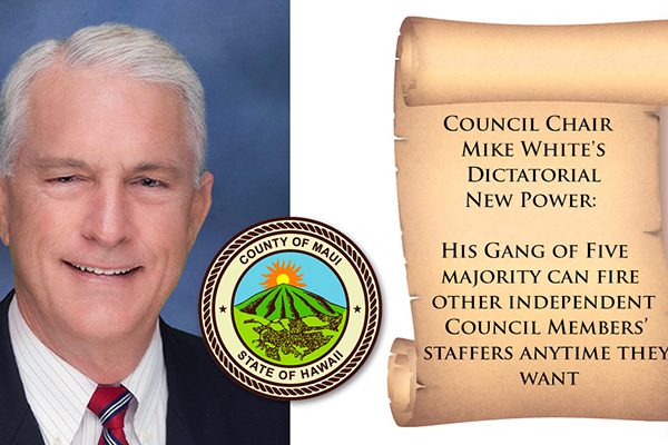Mike White Misleads Maui Public in Desperate Attempt to Acquire Control of County Council