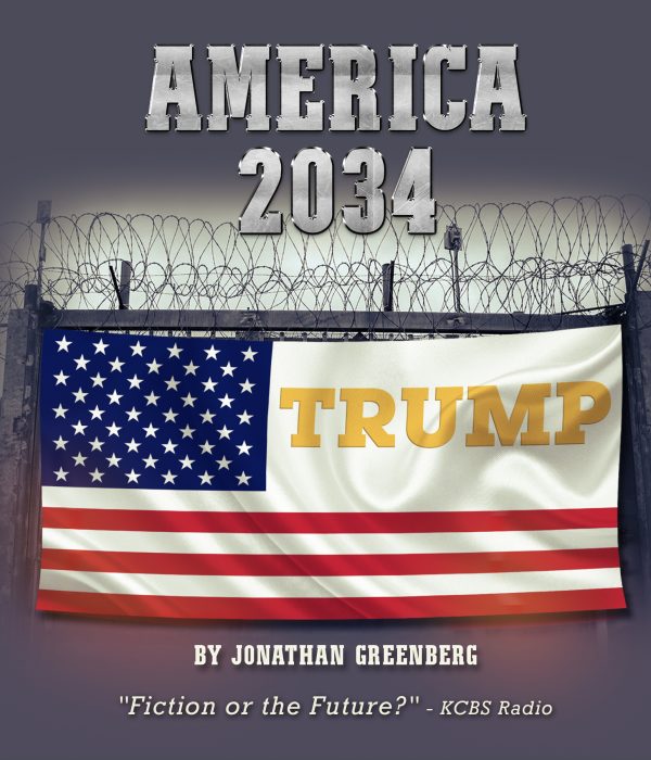 New Novel America 2034 -Envisions Trump Dystopia