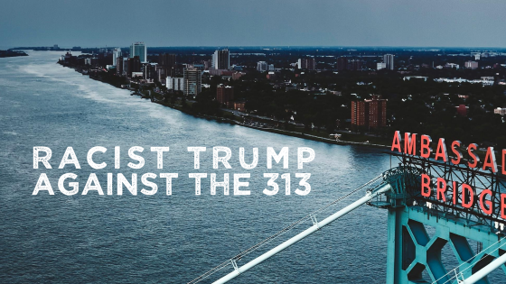 “Racist Trump Against the 313” hits 100K YouTube views; covered by Detroit Metro Times