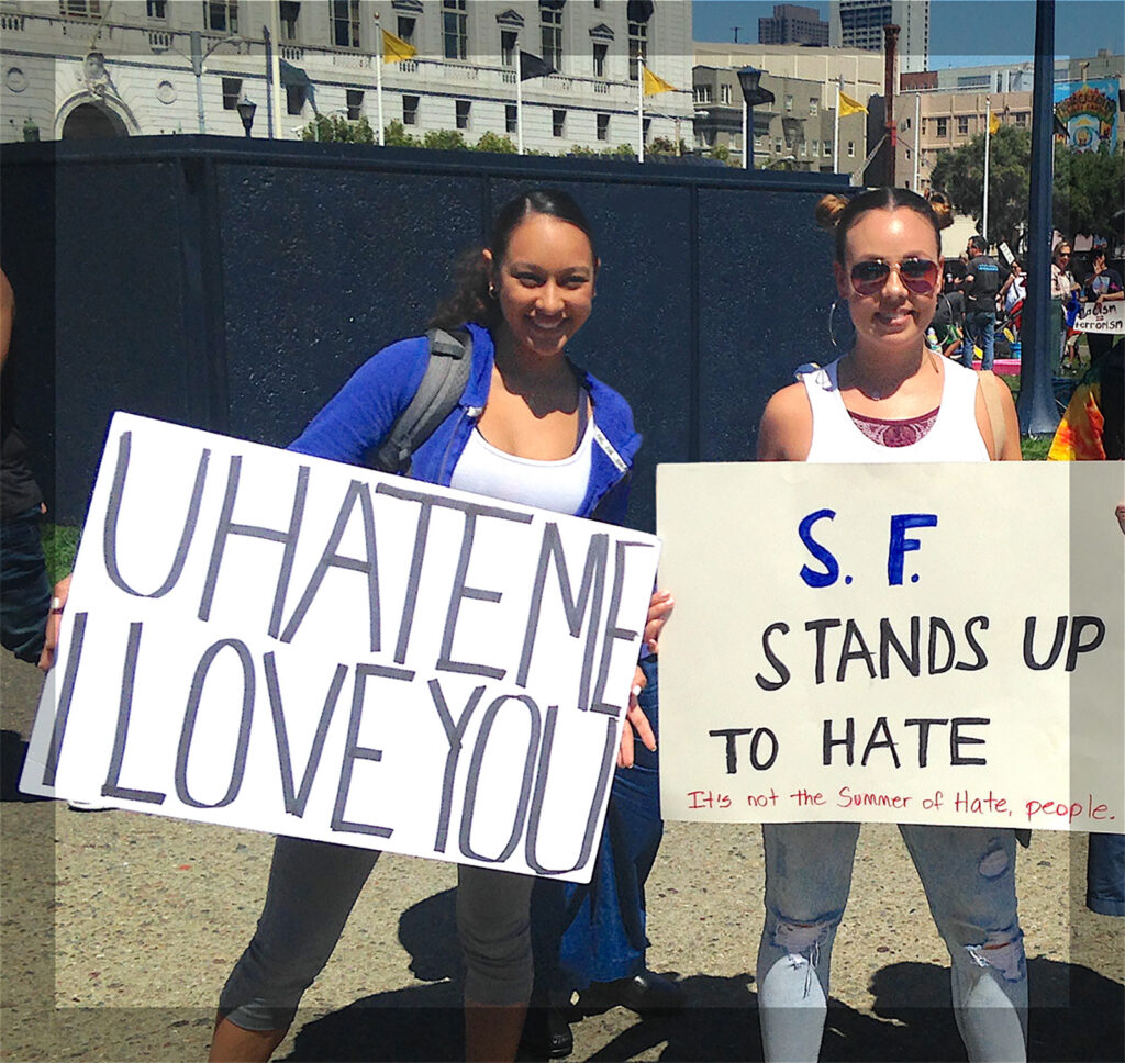 “U HATE ME I LOVE YOU/S.F. Stands Up to Hate.”